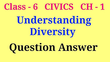 understanding diversity class 6 question answer | class 6 civics chapter 1 question answer