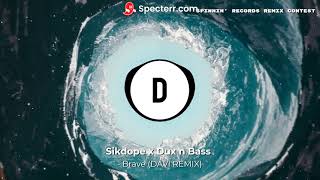 Sikdope x Dux n Bass - Brave (DAVI REMIX)