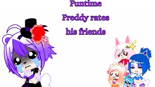 GachaxFNAF|| Funtime Freddy rates his friends