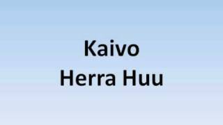 Kaivo - Herra Huu