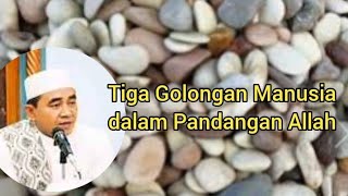 Tiga Golongan Manusia dalam Pandangan Allah KH Muhammad Bakhiet #muhammadbakhiet