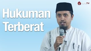 Khutbah Jumat: Hukuman Terberat - Ustadz Abdullah Zaen, MA