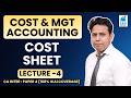 COST SHEET - 4 | Cost &amp; Management Accounting | CA Inter Paper 4 | RKG Institute | ALI SIR
