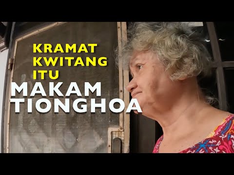 KRAMAT KWITANG ITU MAKAM TIONGHOA