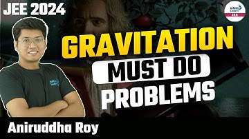 Gravitation - Must Do Problems | #JEEPhysics 2024 | LIVE | Infinity Learn JEE