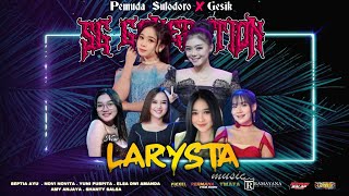 🔴LIVE NEW LARYSTA MUSIC - HAPPY PARTY SG GENERATION - PEMUDA SULODOR X GESIK - RAMAYANA AUDIO