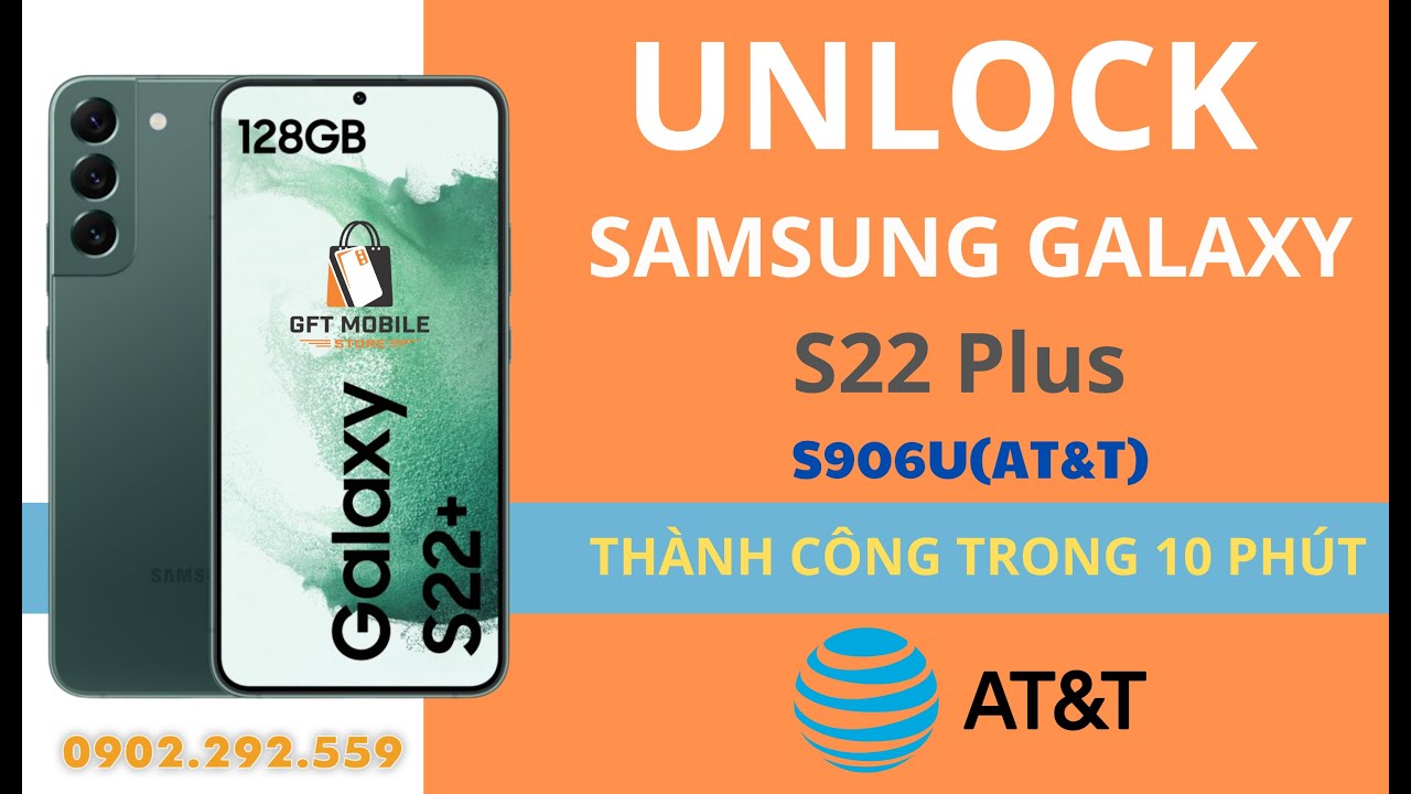 C ch Unlock i n Tho i Samsung Galaxy S22 Plus S906U AT T L n Qu c T C Ch Unlock I N Tho I Samsung Galaxy S22 Plus S906u At T L N Qu C T