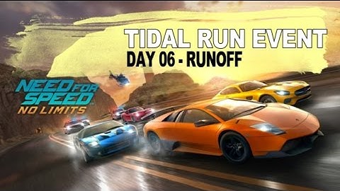 TIDAL RUN EVENT - DAY 06 Runoff - Story & Races | Need for Speed No Limits