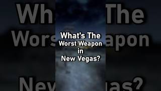 What's The Worst Weapon in Fallout: New Vegas?