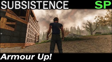 Armour Up! | Subsistence Single Player Gameplay | EP 56 | Season 4