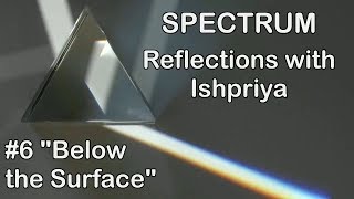 Ishpriya SPECTRUM #6 Below the Surface