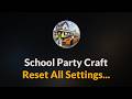 School Party Craft Reset All Settings- Android - 2026