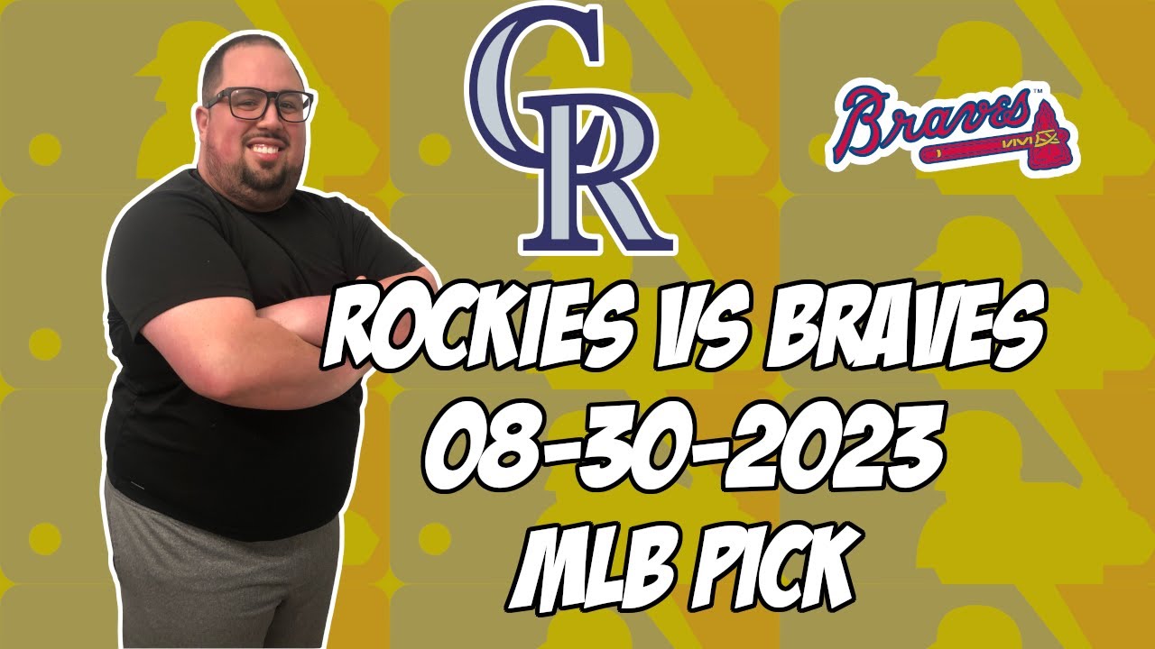 Colorado Rockies vs Atlanta Braves 8/30/23 MLB Free Pick Free MLB Betting Tips YouTube