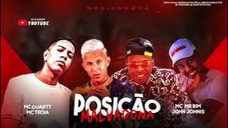MC TROIA E MR BIM E MC DUARTT E JOHN JOHNIS - POSIÇÃO MALVADONA - ÁUDIO OFICIAL0