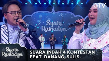 SUARA INDAH 4 KONTESTAN FEAT. DANANG, SULIS | SYAIR RAMADAN 2022