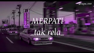 MERPATI - [tak rela] - lirik