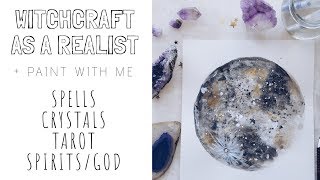 witchcraft as a realist // paint with me vol.1