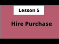 Hire Purchase: Lesson 5