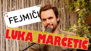 Fejmiči - #139 -  Luka Marčetič - "Men govorijo da sem ful naprej v času."