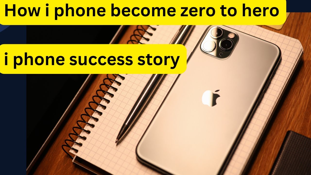 "The Incredible Journey of iPhone From Zero to Hero The Story Behind