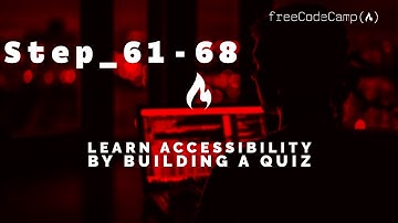 Learn Accessibility by Building a Quiz: Solutions Step 61-68 / freeCodeCamp