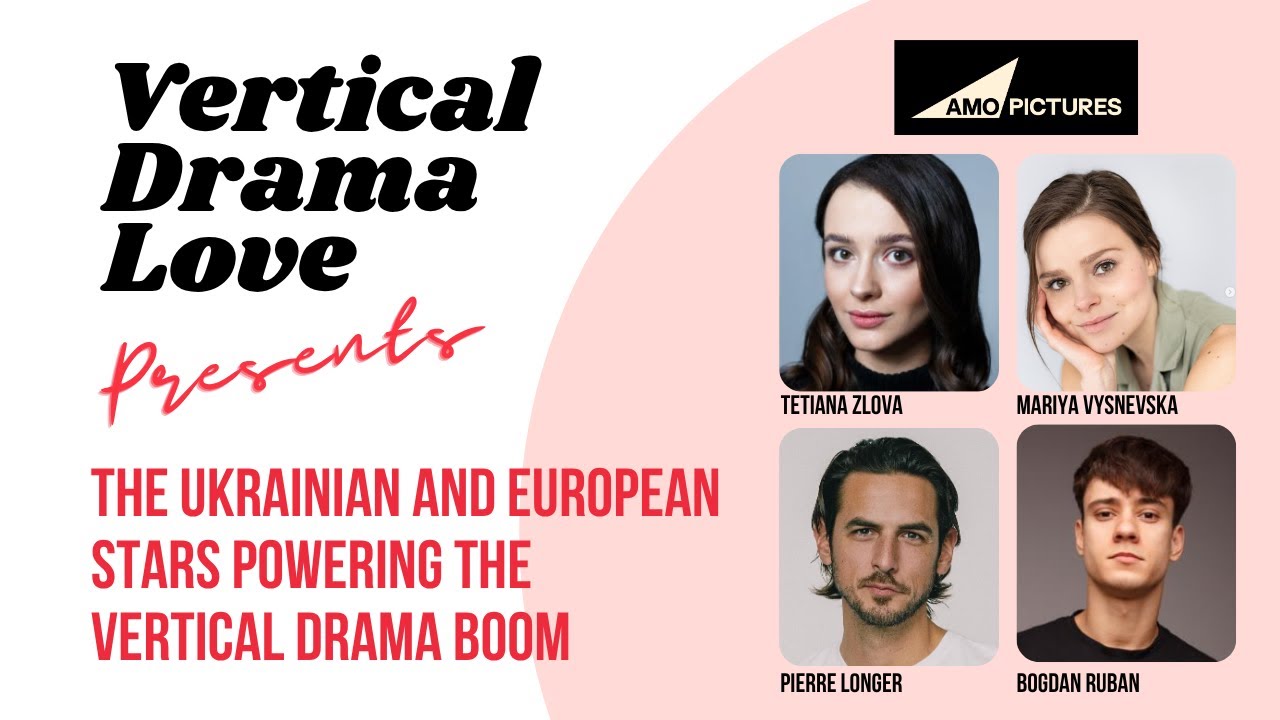 Meet the Ukrainian and European Stars Powering the Vertical Drama Boom