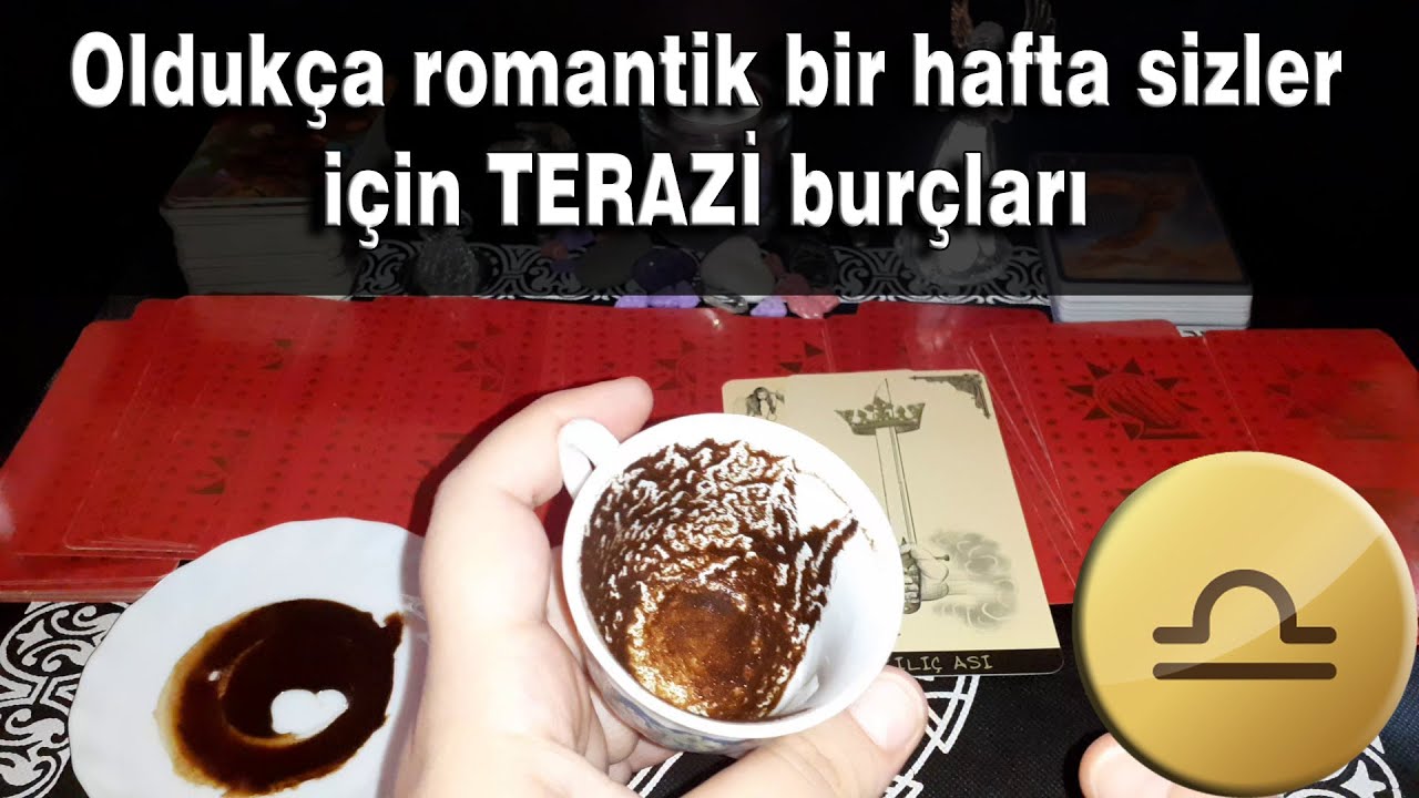 TERAZİ BURCU 15 21 Haziran Haftası Kahve Falı ve Tarot Yorumu YouTube