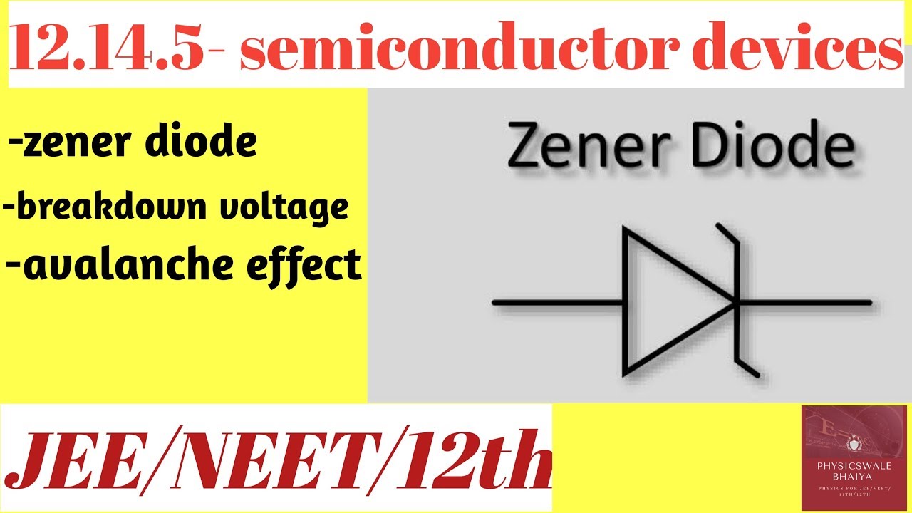 5.zener diode , breakdown voltage, avalanche effect JEE/NEEET/12TH