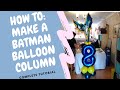 HOW TO: Make a Batman Balloon number  Column tower | No Helium | (Balloon Decor Tutorials)