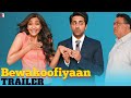 Bewakoofiyaan | Official Trailer | Ayushmann Khurrana | Sonam Kapoor