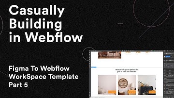 Casually Building in Webflow | Figma To Webflow | WorkSpace Template Part 5