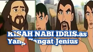 KISAH NABI IDRIS.as || NABI IDRIS DENGAN MUKJIZATNYA || ANIMASI KARTUN