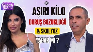 Kilo, Duruş Bozukluğu Ve Skolyoz Dr.ceyhun Nuri̇ Sabah Kahvesi Yayını Beyaztv