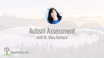 Autism Assessment: Step One of the Turn Autism Around Approach