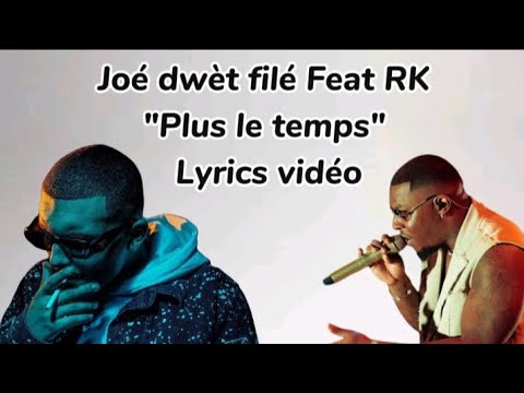 Jo Dwt Fil Feat RK   Plus le temps   Lyrics vido