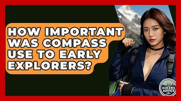 How Important Was Compass Use To Early Explorers? - The Hiker