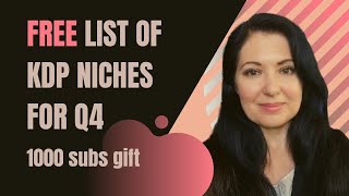 List of KDP NICHES for Q4 -1000 subscribers Free gift
