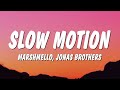 Marshmello Jonas Brothers Slow Motion Lyrics Marshmello Jonas Brothers Slow Motion Lyrics