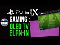 Gaming on OLED TV & Burn-In with Next Gen PS5 & Series X: Still OK?