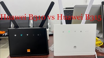 Huawei B310 vs Huawei B315 4G Router Unboxing, Connection and Setup