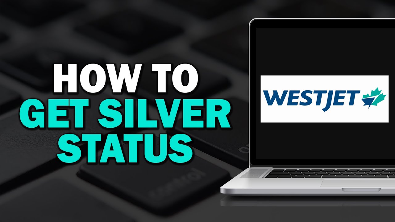 How To Get Westjet Silver Status (Quick Tutorial) - YouTube