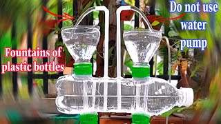 Make a Fountain Without Electricity Using Plastic Bottles At Home | Mini fountain