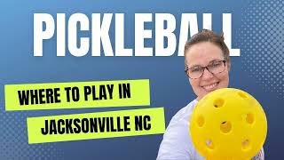 Where to play pickleball in Jacksonville NC