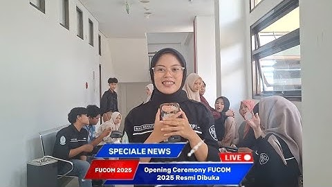 SPECIALE NEWS | Opening Ceremony FUCOM 2025: Resmi Dibuka dengan Meriah!