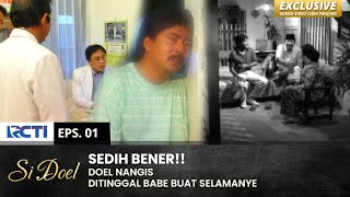 BANJIR AER MATA!! Doel Nangis Babe Meninggal Dunia | SI DOEL | EPS.1 | SEASON 3 (2/2)