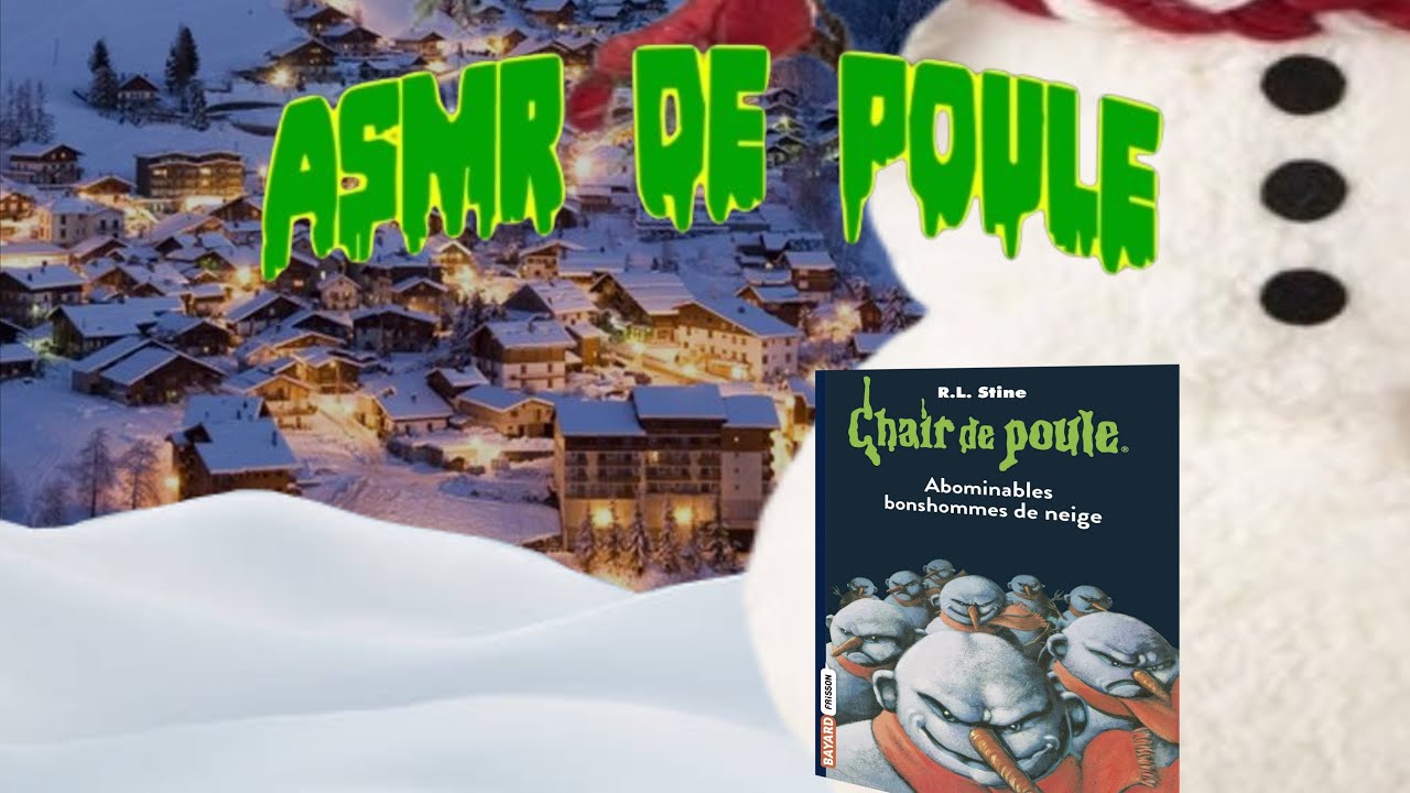 HISTOIRE COMPLÈTE tome 44 ASMR Chair de poule: Abominales bonshommes de neige.
