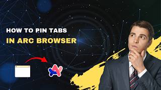 How to Pin Tabs in Arc Browser – 2026 Tab Favorites & Management Guide