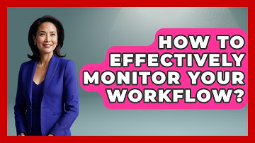 How To Effectively Monitor Your Workflow? - The Personal Growth Path