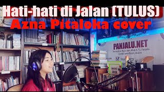 Hati-hati di Jalan (TULUS)| Cover by @aznapitaloka  |Lokasi: @PanjaluNet88 Homestay&amp;Perpustakaan