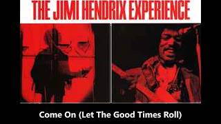 Come On (Let the Good Times Roll) - The Jimi Hendrix Experience, with lyrics on screen